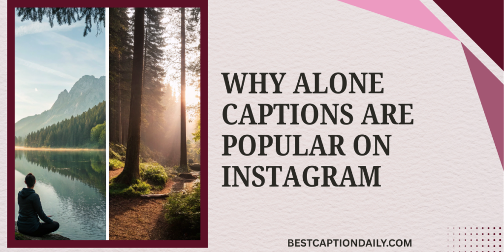 Why Alone Captions Are Popular on Instagram