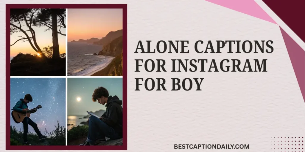 Alone Captions For Instagram For Boy