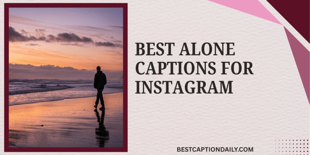 Best Alone Captions For Instagram
