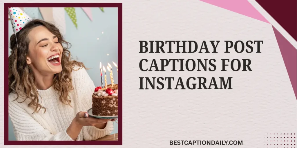Birthday Post Captions For Instagram