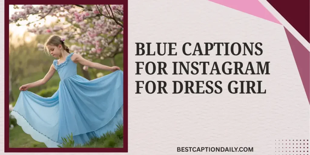Blue Captions For Instagram For Dress Girl