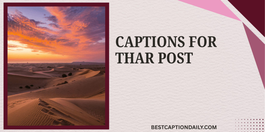 Captions For Thar post