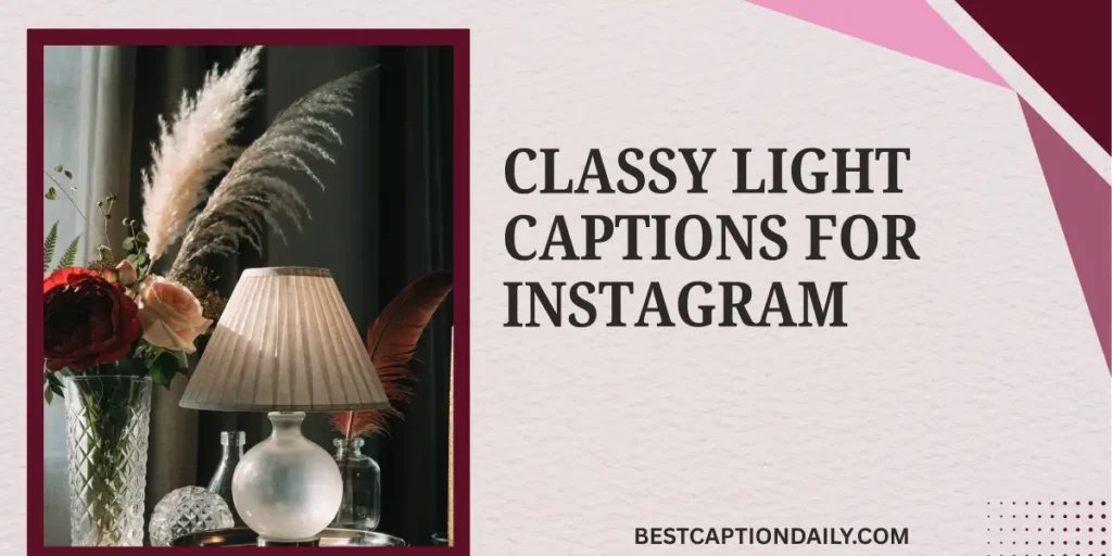 Classy Light Captions For Instagram 