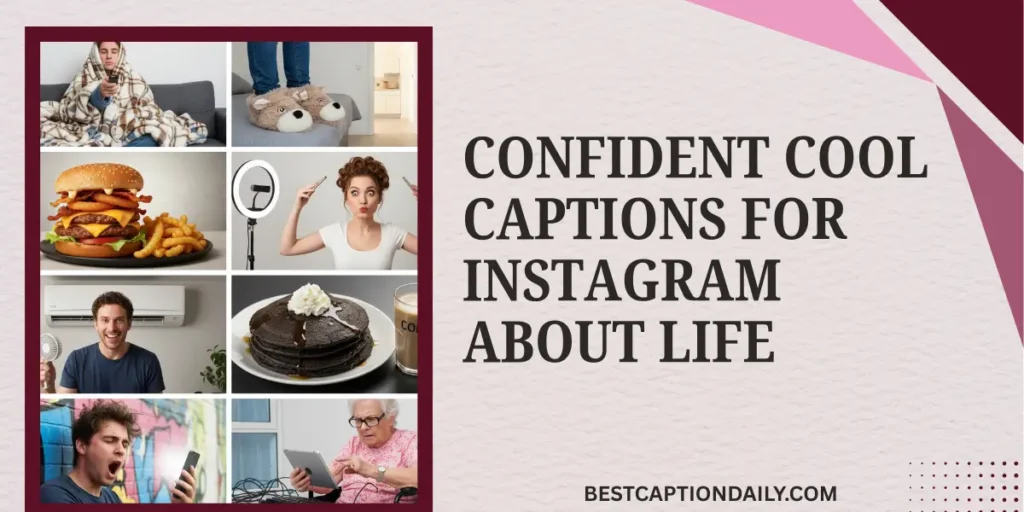 Confident Cool Captions For Instagram About Life 