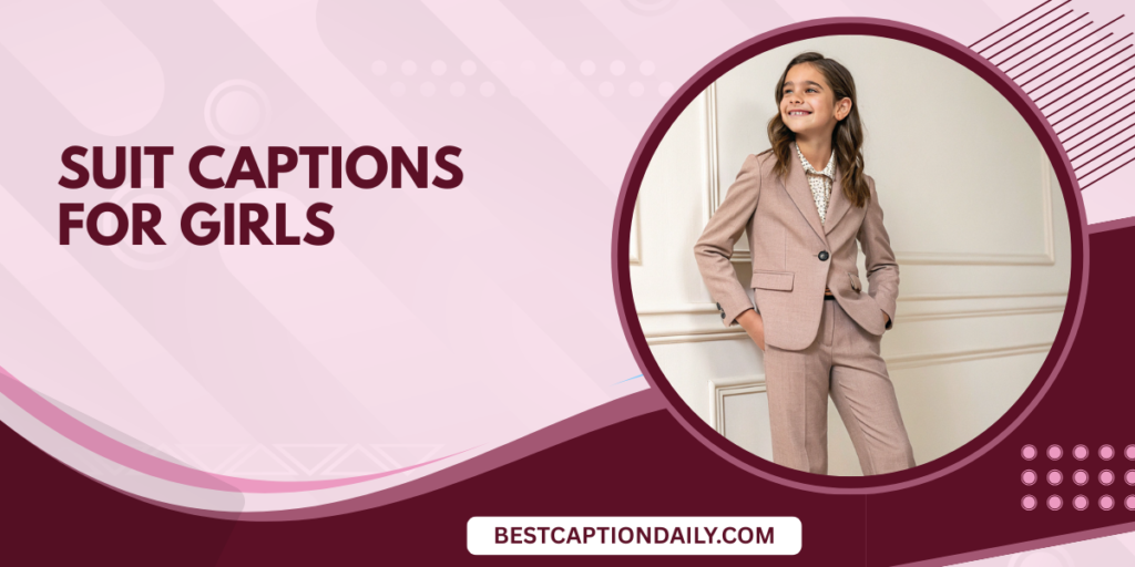 Suit Captions for Girls