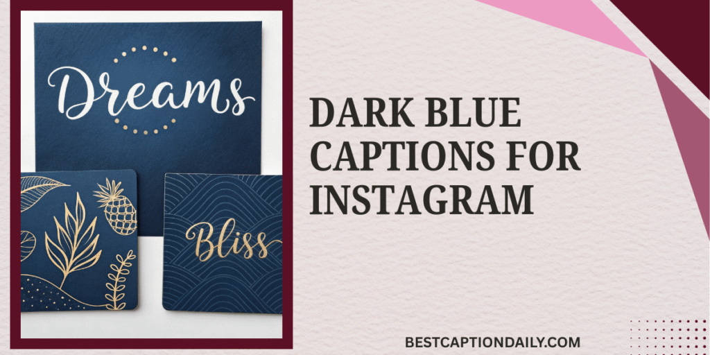 Dark Blue Captions For Instagram 