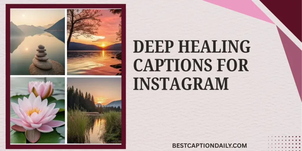 Deep Healing Captions For Instagram
