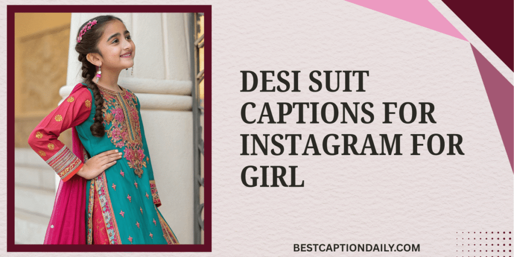 Desi Suit Captions For Instagram For Girl