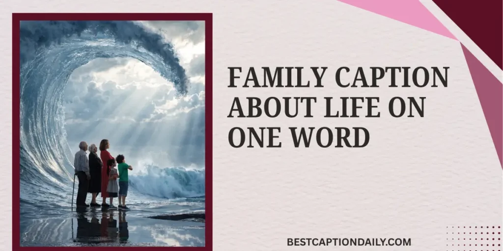 Family Caption About Life On One Word 