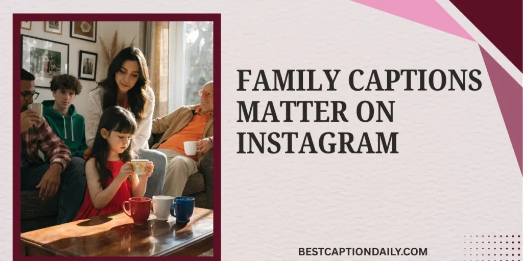 Family Captions Matter On Instagram