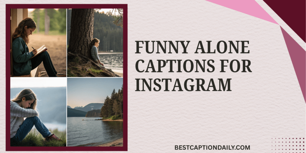 Funny Alone Captions For Instagram
