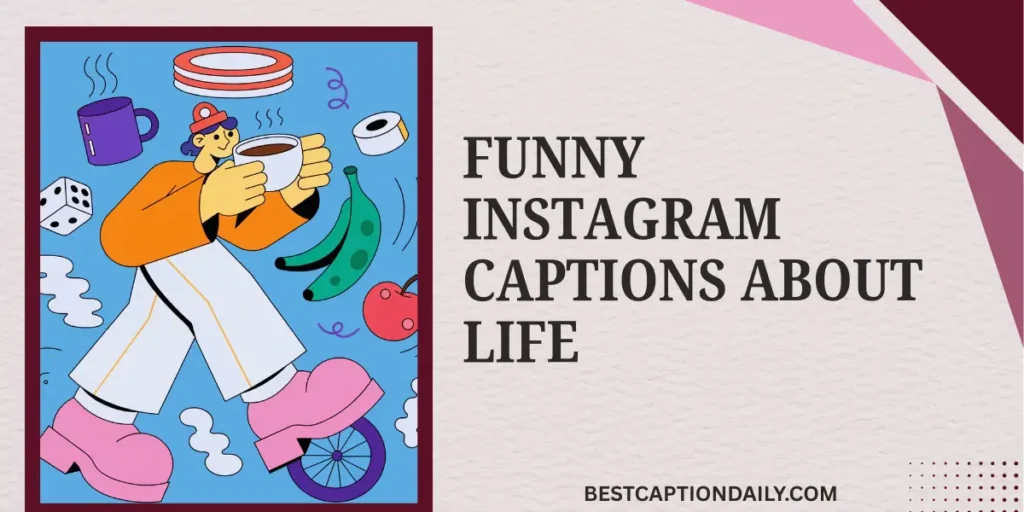 Funny Instagram Captions About Life 