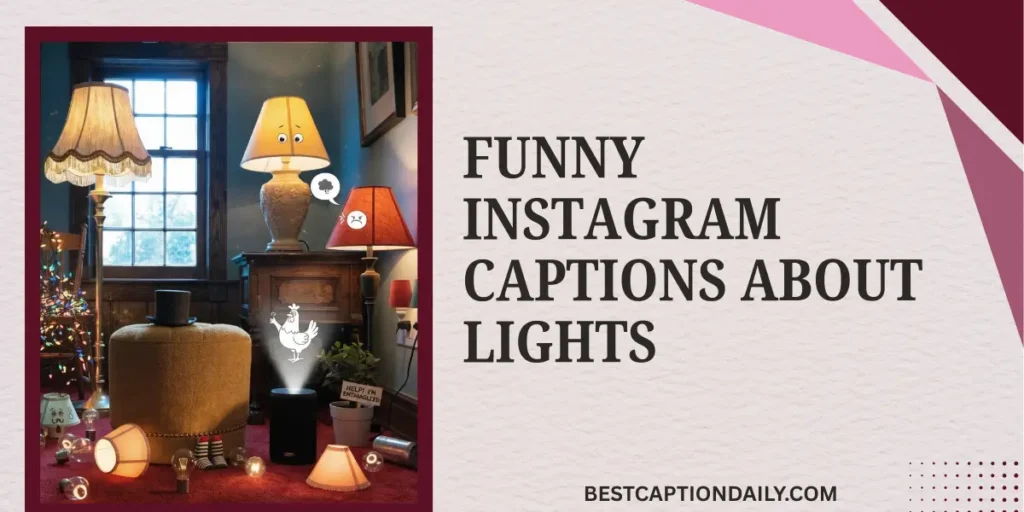 Funny Instagram Captions About Lights 