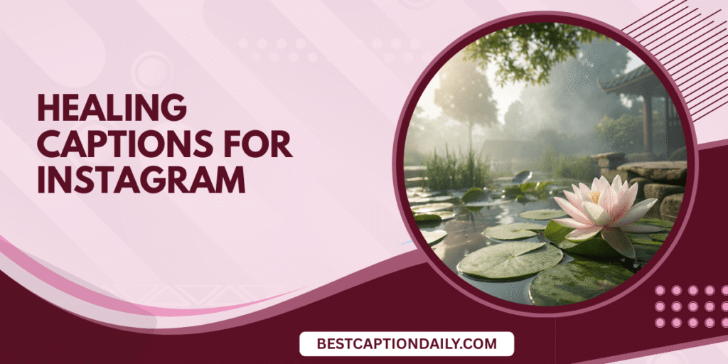 Healing Captions For Instagram