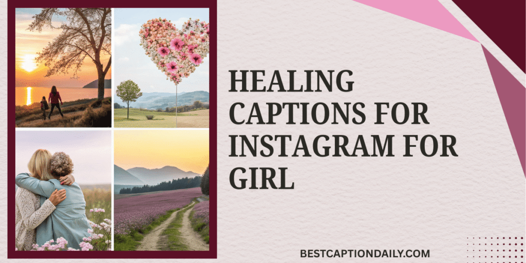Healing Captions For Instagram For Girl