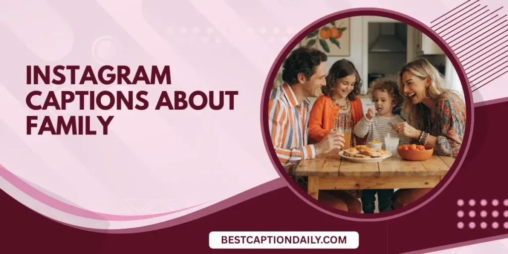 Instagram Captions About Family