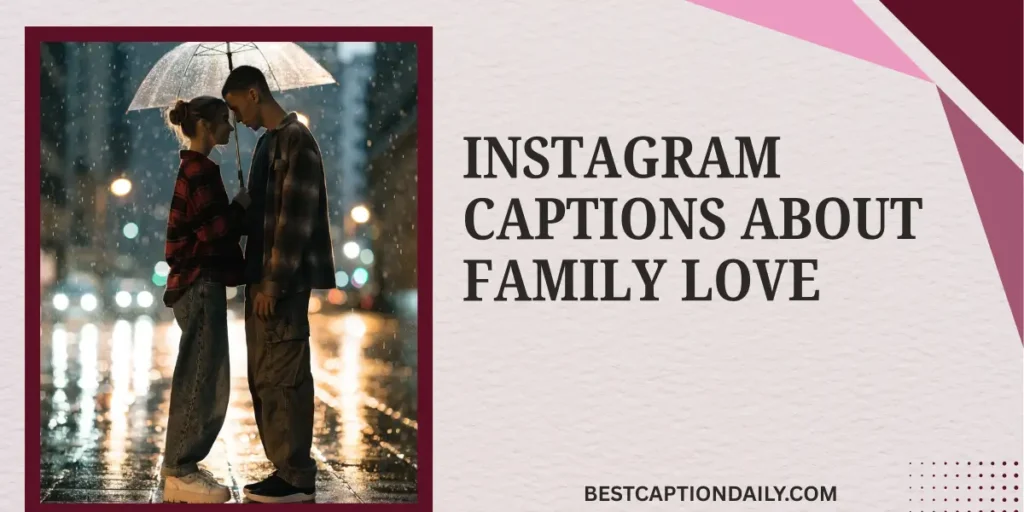 Instagram Captions About Family Love 