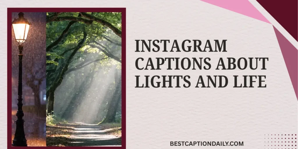 Instagram Captions About Lights And Life 