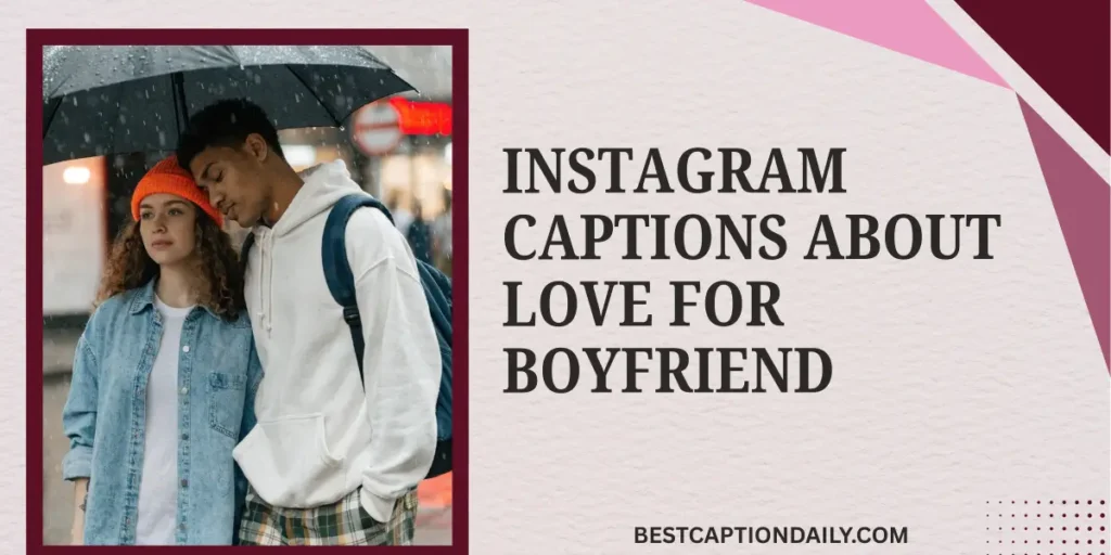 Instagram Captions About Love For Boyfriend