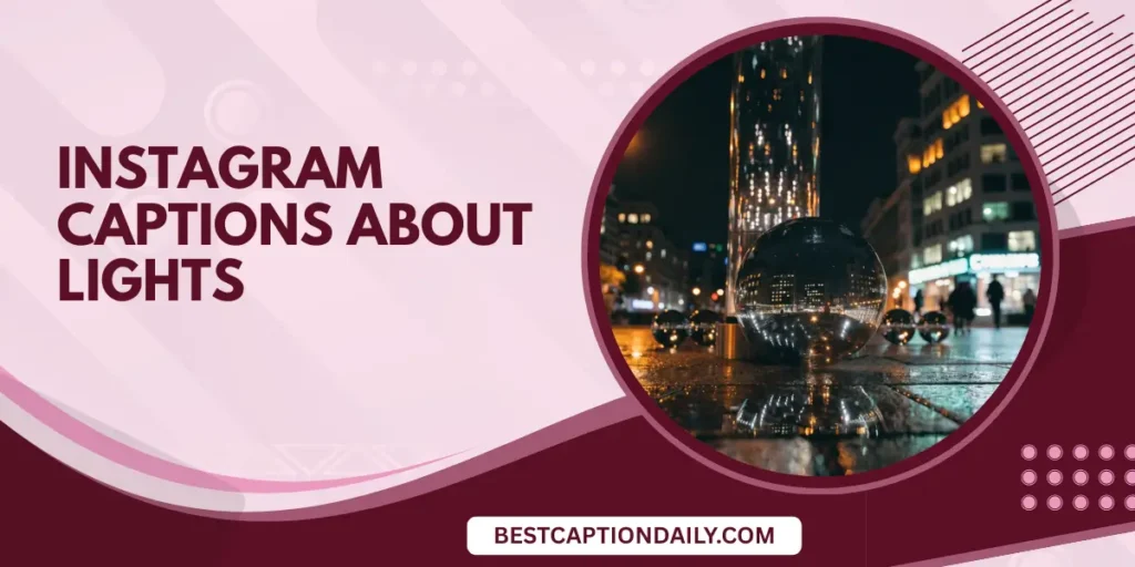 Instagram Captions About lights