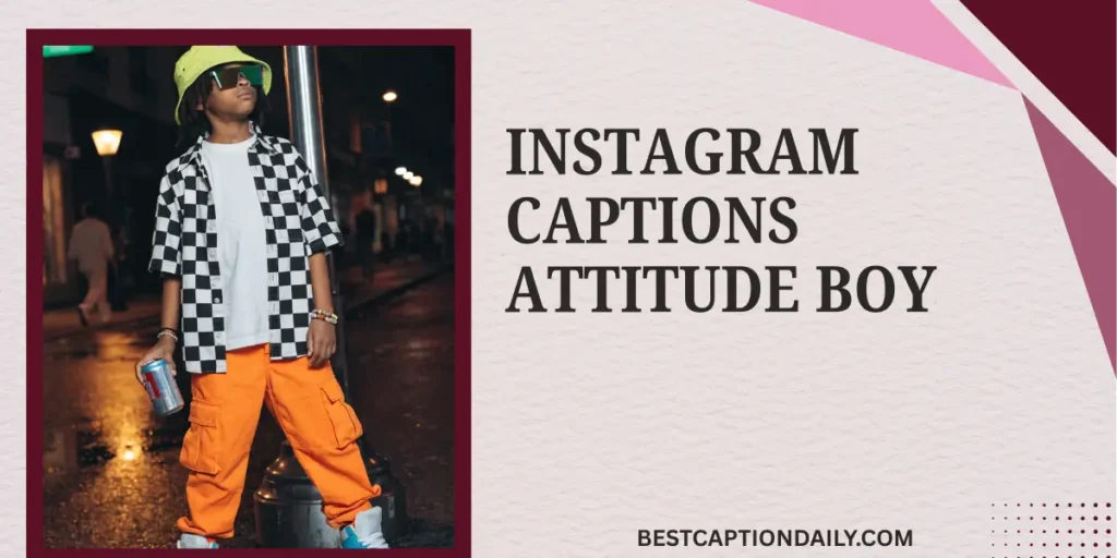 Instagram Captions Attitude Boy 