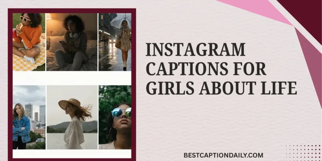 Instagram Captions For Girls About Life 