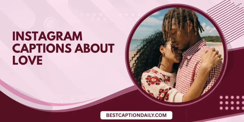 Instagram captions about love