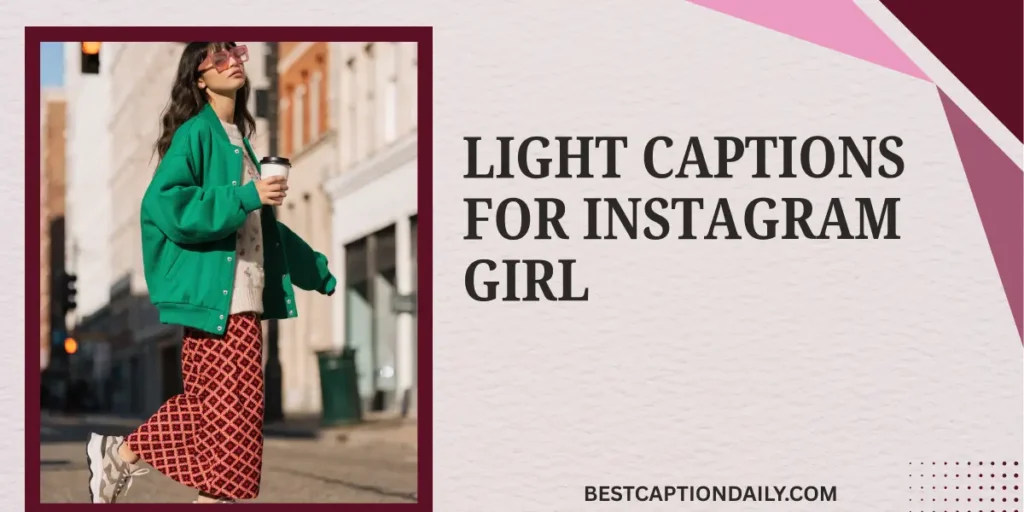 Light Captions For Instagram Girl 