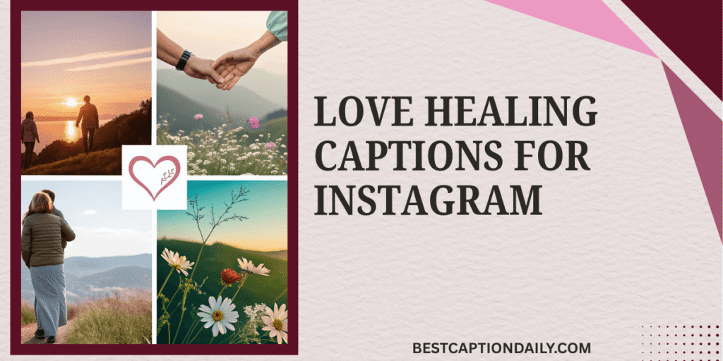Love Healing Captions For Instagram