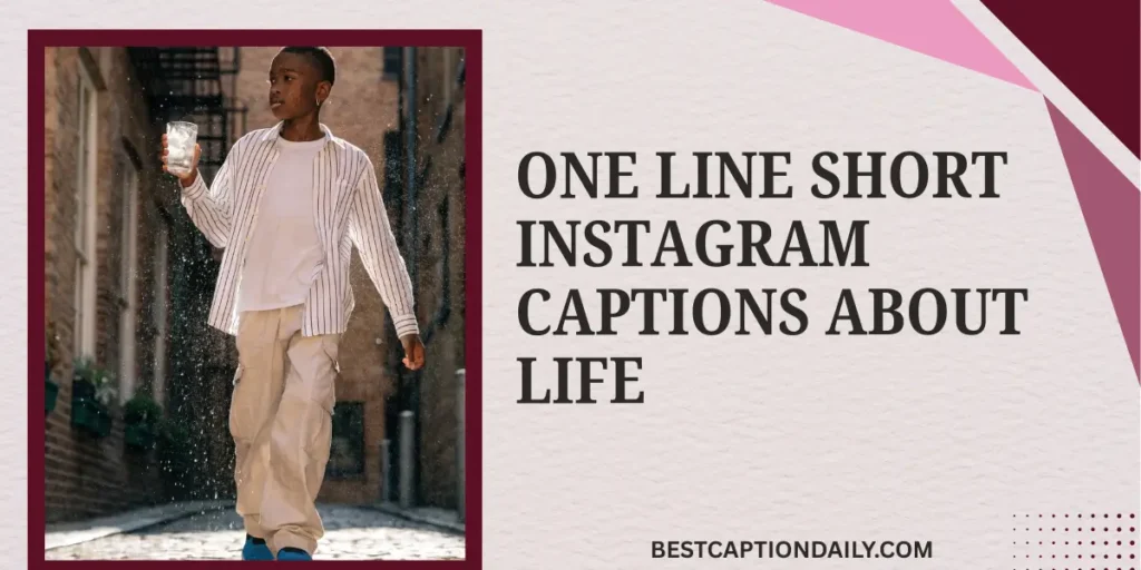 One Line Short Instagram Captions About Life 