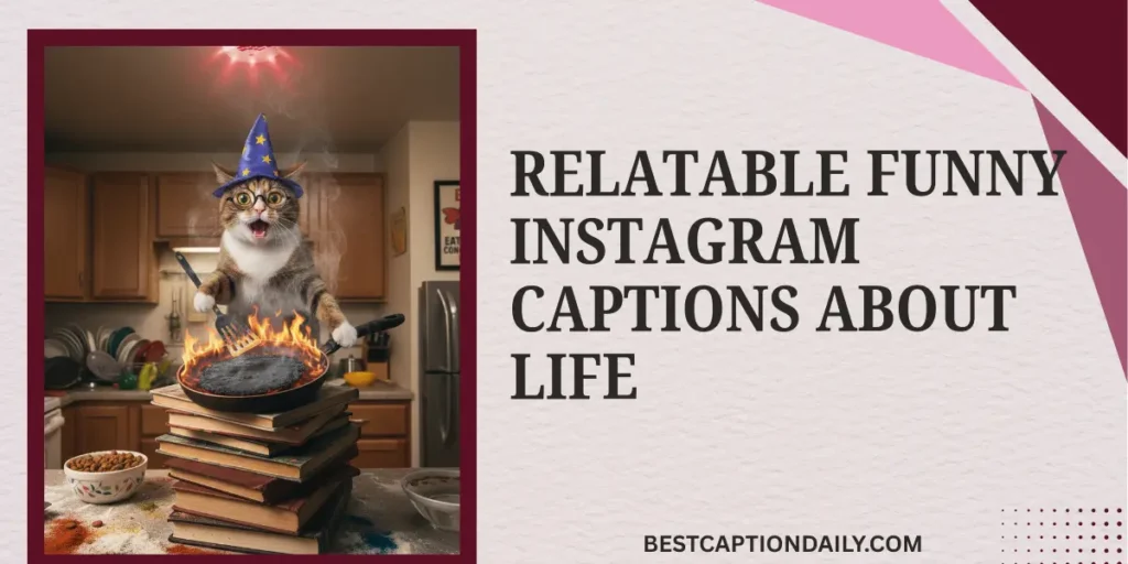 Relatable Funny Instagram Captions About Life 