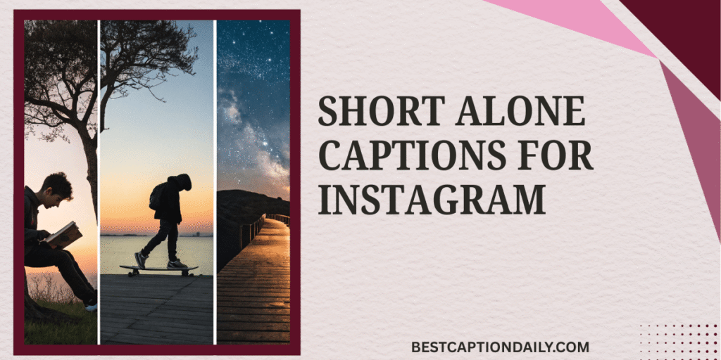 Short Alone Captions For Instagram