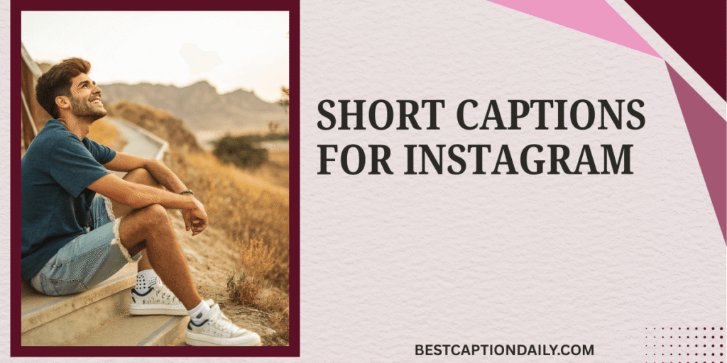 Short Captions For Instagram 
