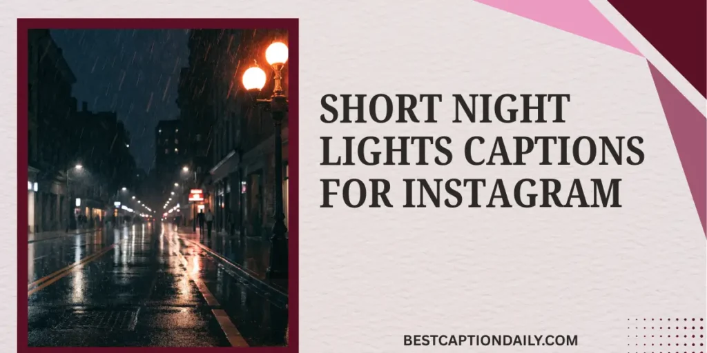 Short Night Lights Captions For Instagram