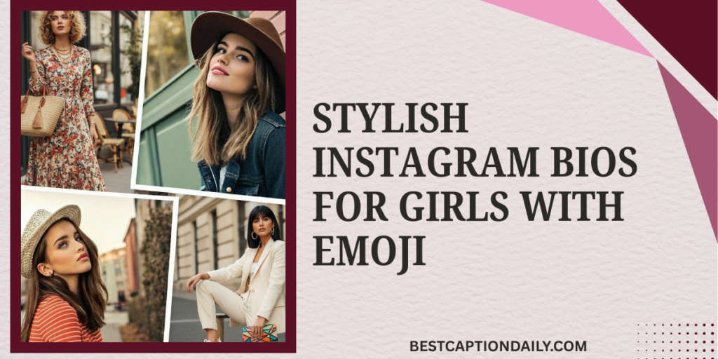 Stylish Instagram Bios For Girls With Emoji