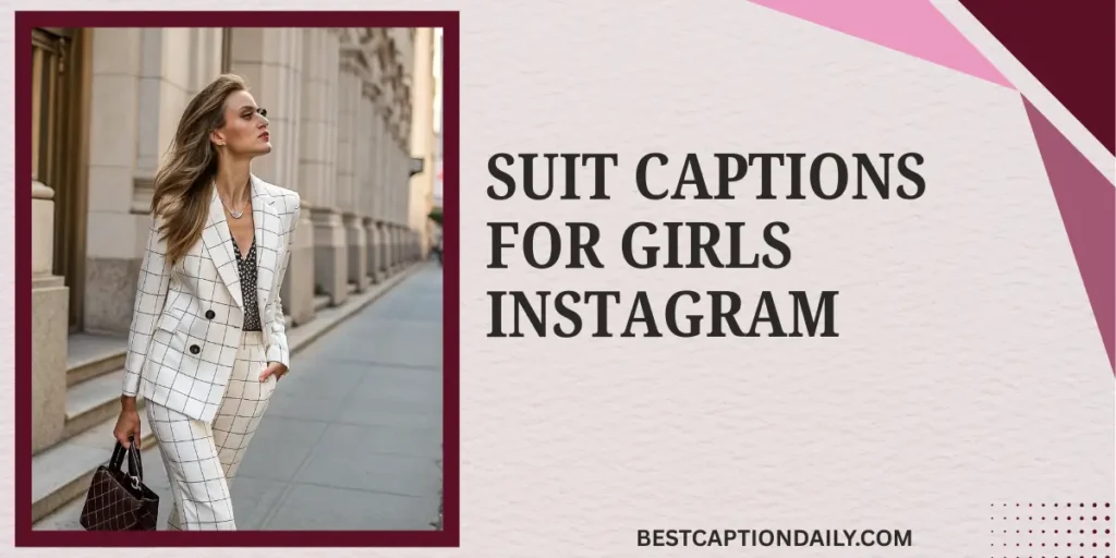 Suit Captions For Girls
