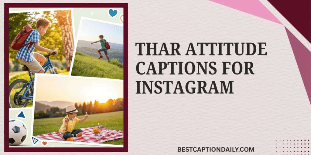 Thar Attitude Captions For Instagram