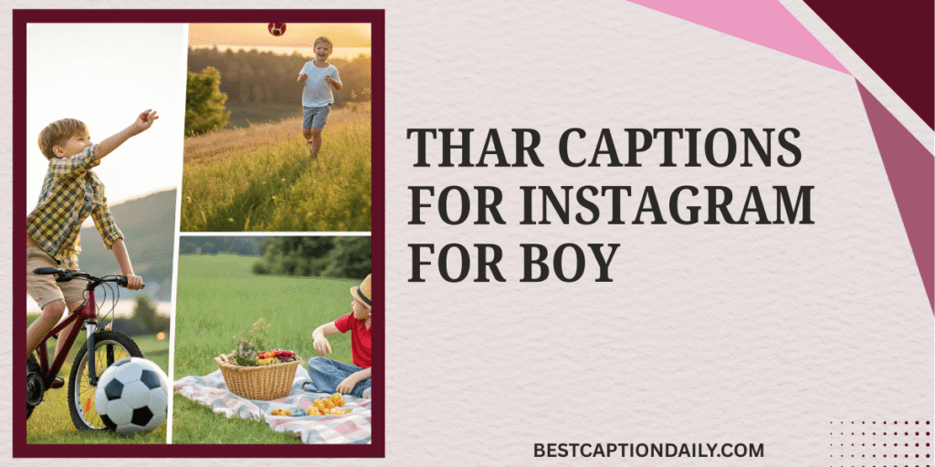 Thar Captions For Instagram For Boy