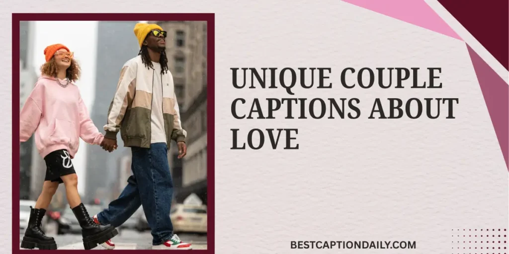 Unique Couple Captions About Love 