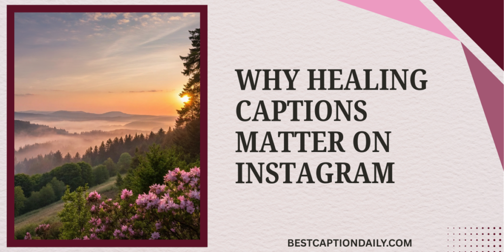 Why Healing Captions Matter On Instagram