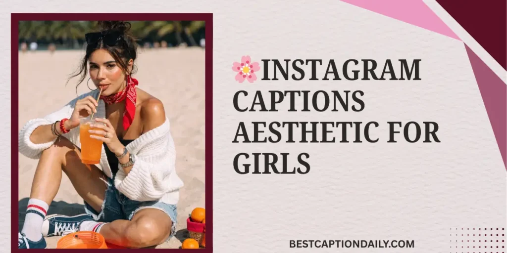 🌸 Instagram Captions Aesthetic for Girls 