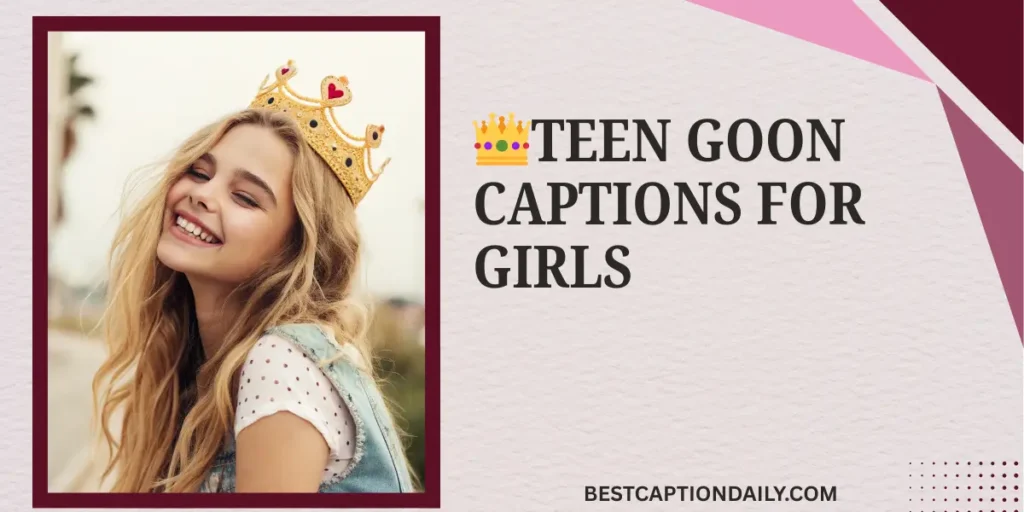 👑 Teen Goon Captions For Girls