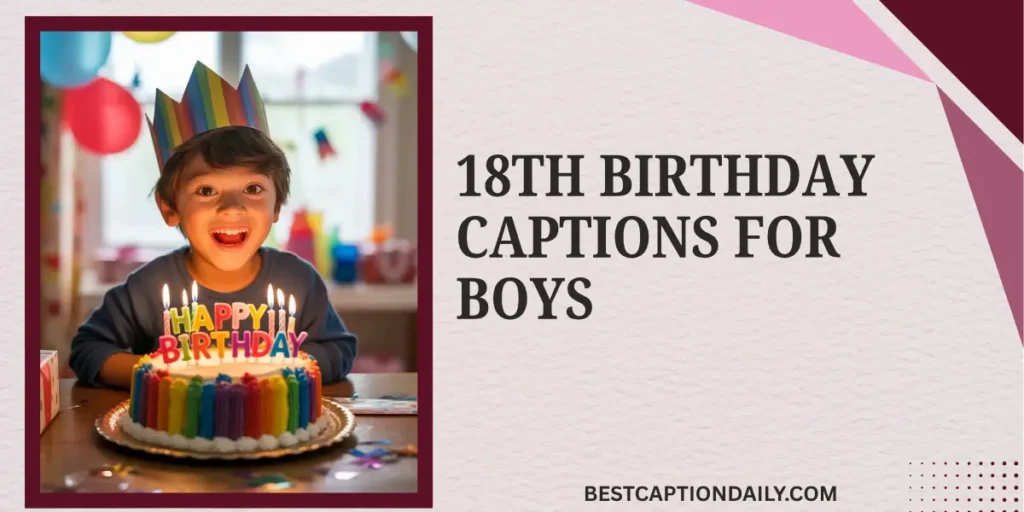 18th Birthday Captions for Boys 