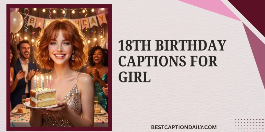18th Birthday Captions for Girl 