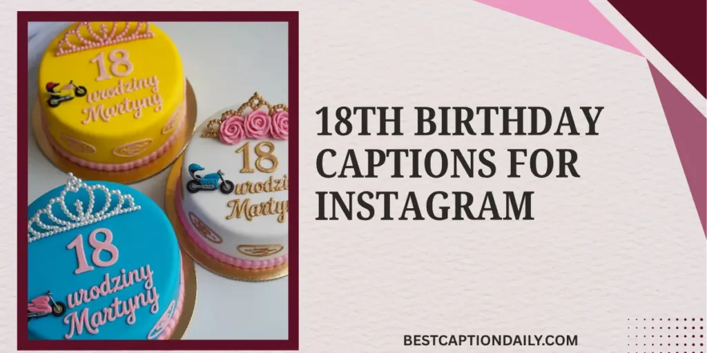 18th Birthday Captions for Instagram