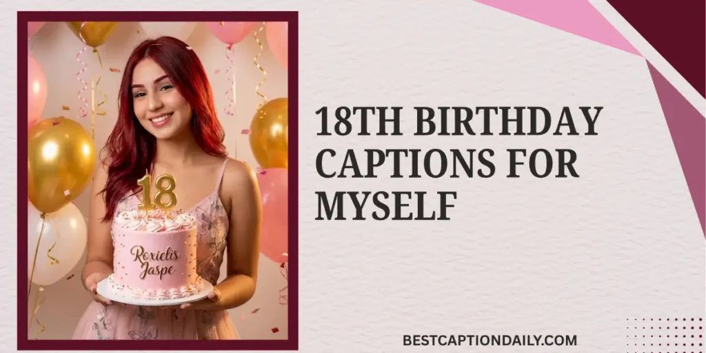 18th Birthday Captions for Myself