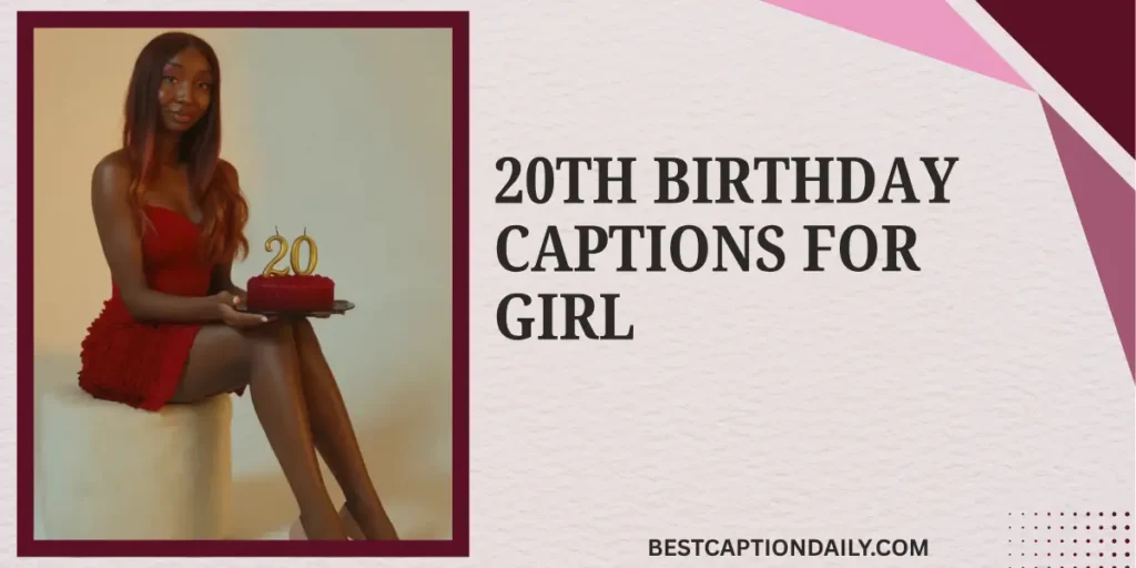 20th Birthday Captions For Girl