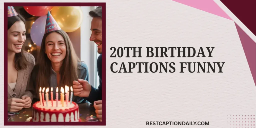 20th Birthday Captions Funny