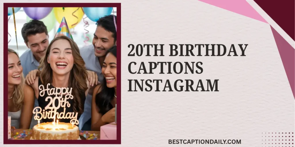 20th Birthday Captions Instagram