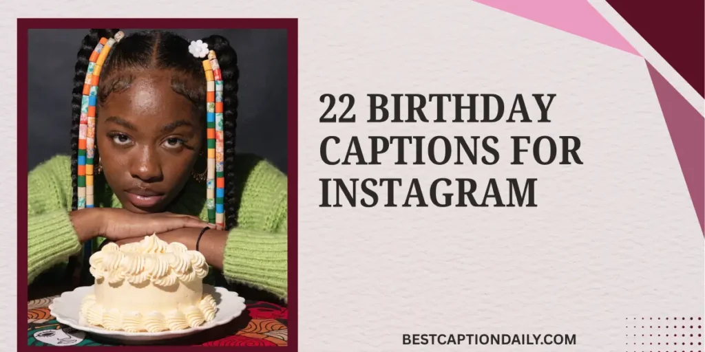 22 Birthday Captions For Instagram 